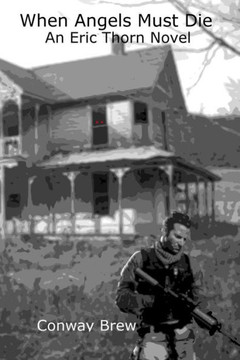 When Angels Must Die: An Eric Thorn Novel