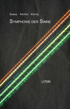 Symphonie der Sinne: Lyrik