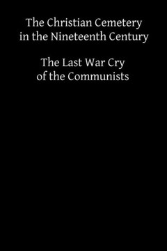 The Christian Cemetery in the Nineteenth Century: or The Last War Cry of the Communists