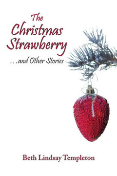 The Christmas Strawberry... And Other Stories