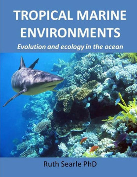 Tropical Marine Environments: Evolution and ecology in the oceans