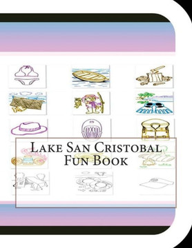 Lake San Cristobal Fun Book: A Fun and Educational Book About Lake Cristobal