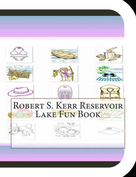 Robert S. Kerr Reservoir Lake Fun Book: A Fun and Educational Book About Robert S. Kerr Lake