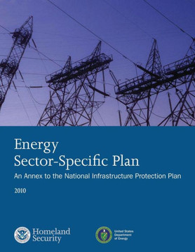 Energy Sector-Specific Plan: An Annex to the National Infrastructure Protection Plan 2010