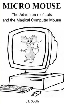 Micro Mouse: Luis and the Magical Computer Mouse