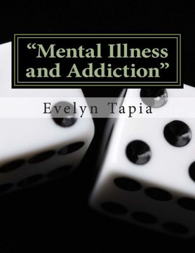 Mental Illness and Addiction: Dual Diagnosis- A Personal Account