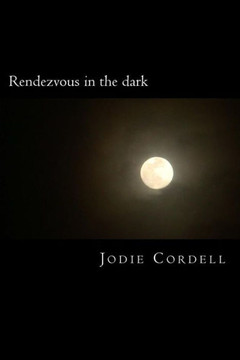 Rendezvous in the dark: A collection of dark poetry
