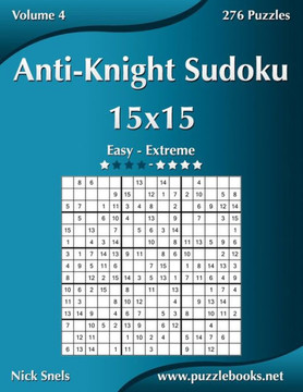 Anti-Knight Sudoku 15x15 - Easy to Extreme - Volume 4 - 276 Puzzles