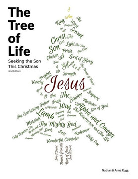 The Tree of Life: Seeking the Son This Christmas (2nd Edition)