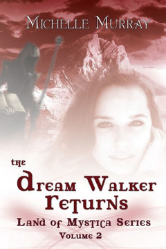 The Dream Walker Returns: Land of Mystica Series Volume Two : 9781503164833