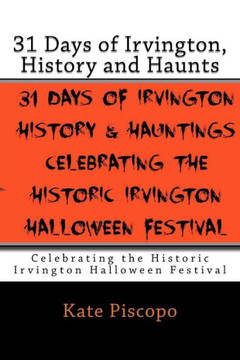 31 Days of Irvington, History and Haunts: Celebrating the Historic Irvington Halloween Festival