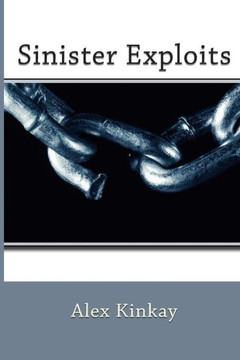 Sinister Exploits : 9781503168497