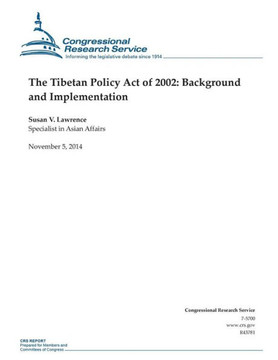 The Tibetan Policy Act of 2002: Background and Implementation : 9781503177079