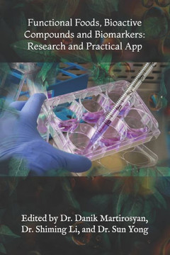 Functional Foods, Bioactive Compounds and Biomarkers: Research and Practical App