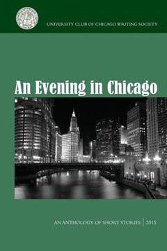 An Evening in Chicago: An Anthology of Short Stories