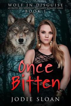 Wolf In Disguise: Once Bitten