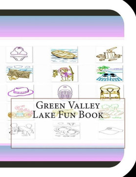 Green Valley Lake Fun Book: A Fun and Educational Book on Green Valley Lake