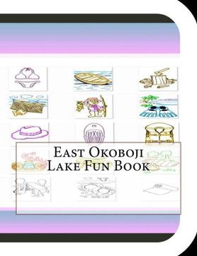 East Okoboji Lake Fun Book: A Fun and Educational Book on East Okoboji Lake