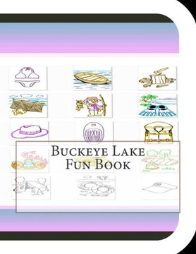 Buckeye Lake Fun Book: A Fun and Educational Book About Buckeye Lake