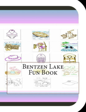 Bentzen Lake Fun Book: A Fun and Educational Book About Bentzen Lake