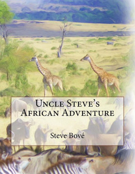 Uncle Steve's African Adventure