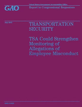 Transportation Security: TSA Could Strengthen Monitoring of Allegations of Employee Misconduct