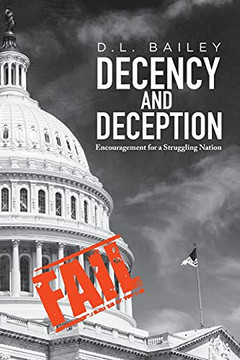 Decency And Deception: Encouragement For A Struggling Nation - 9781039118058