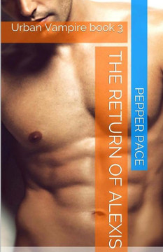 The Return of Alexis: Urban Vampire