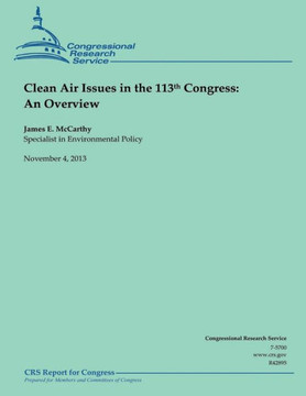 Clean Air Issues in the 113th Congress: An Overview : 9781503236721