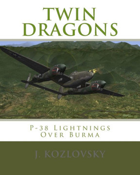 Twin Dragons: P-38 Lightnings Over Burma
