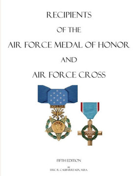 Recipients of the Air Force Medal of Honor and Air Force Cross Recipients of the Air Force Medal of Honor and Air Force Cross