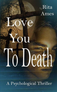 Love You To Death: A Psychological Thriller