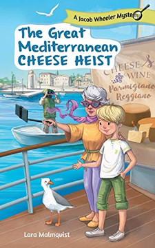 The Great Mediterranean Cheese Heist (A Jacob Wheeler Mystery) - 9781525532733