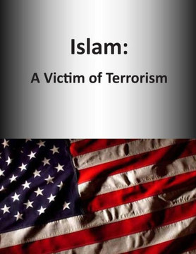 Islam: A Victim of Terrorism : 9781503254374