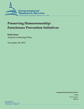 Preserving Homeownership: Foreclosure Prevention Initiatives