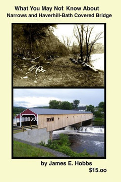 What you may not know about Narrows and Haverhill-Bath Covered Bridge