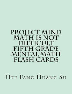 Project MIND-Math Is Not Difficult Fifth Grade Mental Math Flash Cards