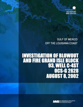 Investigation of Blowout and Fire Grand Isle Block 93, Well C-4ST OCS-G 2628
