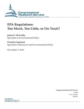 EPA Regulations: Too Much, Too Little, or On Track? : 9781503272378