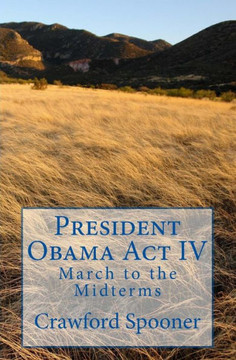 President Obama Act IV: Volume II: March to the Midterms