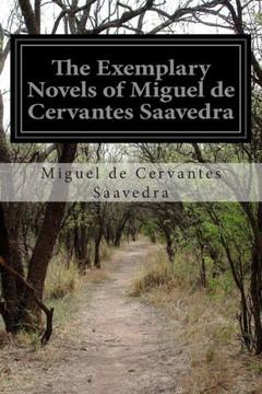 The Exemplary Novels of Miguel de Cervantes Saavedra : 9781503287198