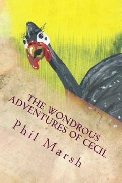 The Wondrous Adventures of Cecil: How Cecil Found His Friends And Met His End?