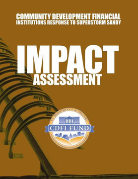 Community Development Financial Institutions Response to Superstorm Sandy: Impact Assessment