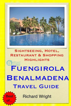 Fuengirola & Benalmadena Travel Guide: Sightseeing, Hotel, Restaurant & Shopping Highlights