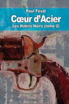 Coeur d'Acier: Les Habits Noirs (tome 2)