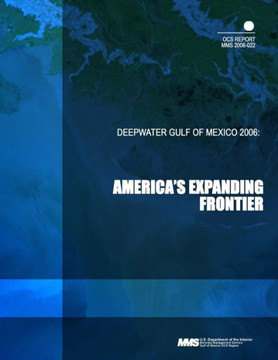 Deepwater Gulf of MExico 2006: America's Expanding Frontier : 9781503327740