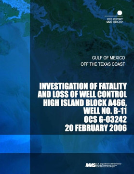 Investigation of Fatality and Loss of Well Control High Island Block A466, Well No. B-11 OCS G-03242