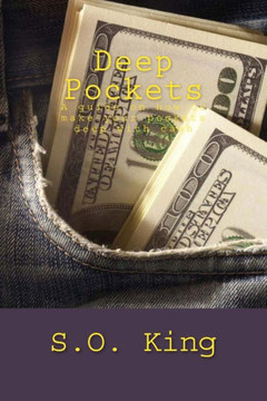 Deep Pockets: A guide on how to make your pockets deep with cash