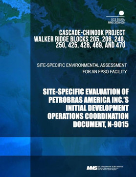 Site-Specific Environmental Assessment for an FPSO Facility: Site Specific Evaluation of Petrobras America's Inc.'s Initial Development Operations Coo