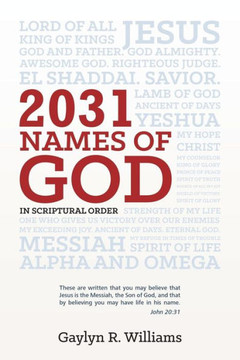 2031 Names of God in Scriptural Order: Transform Your Life as You Get to Know God in New Ways